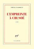 L\'empreinte à Crusoé par Patrick Chamoiseau L\'empreinte à Crusoé par Patrick Chamoiseau