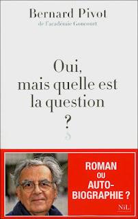 Oui, mais quelle est la question? Bernard Pivot Oui, mais quelle est la question? Bernard Pivot