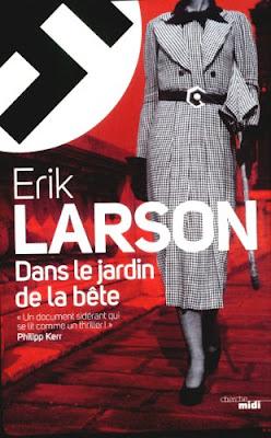 DANS LE JARDIN DE LA BÊTE, Erik Larson