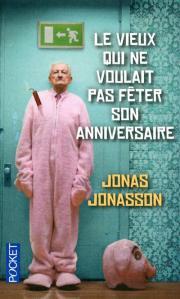 Le vieux qui ne voulait pas fêter son anniversaire, Jonas Jonasson