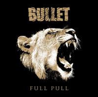 Bullet, Full Pull (Nuclear Blast)