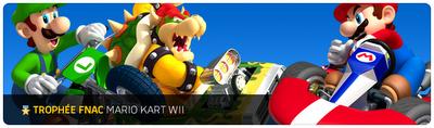 Trophée Fnac Mario Kart Wii