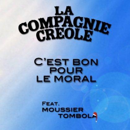La Compagnie Creole ft Moussier Tombola - C'est Bon Pour Le Moral (SON)