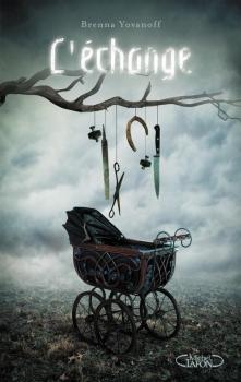 L'Echange de Brenna YOVANOFF http://bazar-de-la-litterature.cowblog.fr/images/Livres2/lechange.jpg