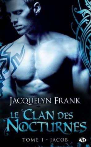 Le Clan des Nocturnes T.1 : Jacob - Jacquelyn Frank