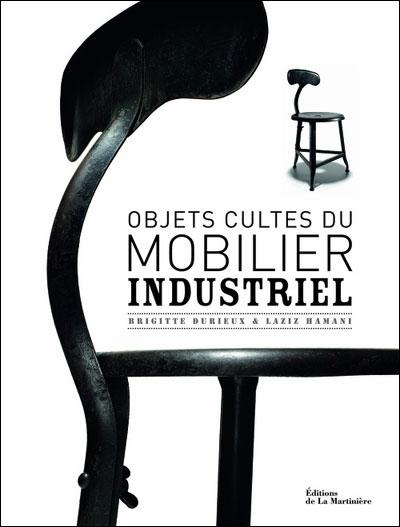 Brigitte Durieux : Les objets cultes du mobilier industriel