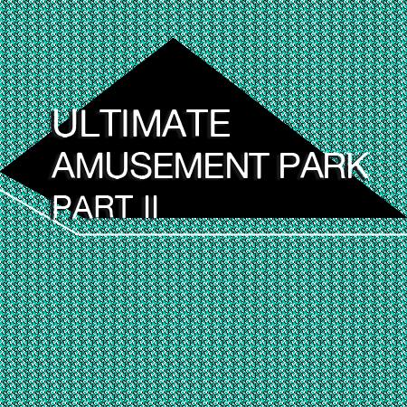 Ice FM # Ultimate Amusement Park Part II