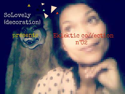 Eklektic co//ection n°02