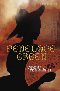 Pénélope Green, Tome 3 : L'Eventail de Madame Li - Béatrice Bottet