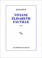 Viviane Elisabeth Fauville de Julia Deck aux Editions de Minuit