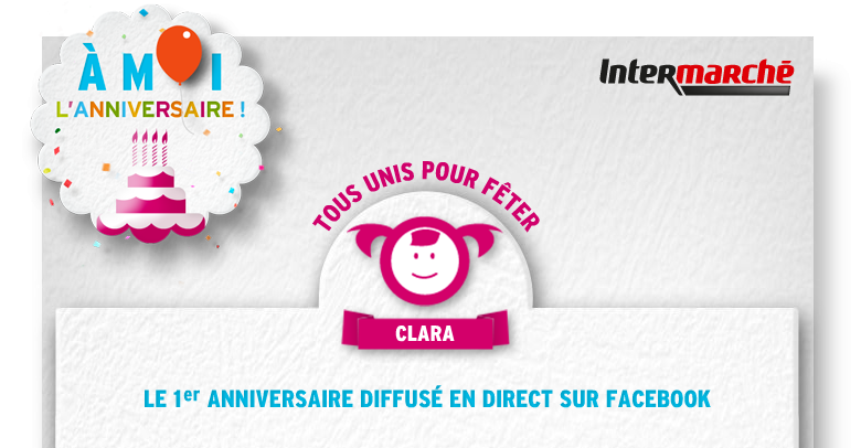 intermarché facebook anniversaire Intermarché tente l’expérience du Facebook live event participatif