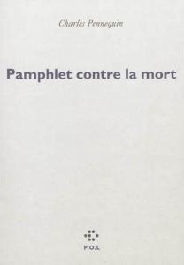 Pamphlet contre la mort, la poésie révoltée de Charles Pennequin