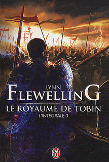 Le Royaume de Tobin, l'intégrale tome 3 - Lynn Flewelling