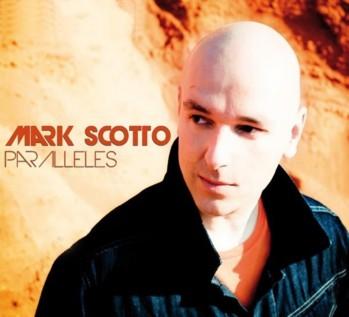 Découvrez Mark Scotto et l'album ''Parallèles''