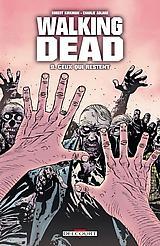 Walking Dead, tome 9 : Ceux qui restent