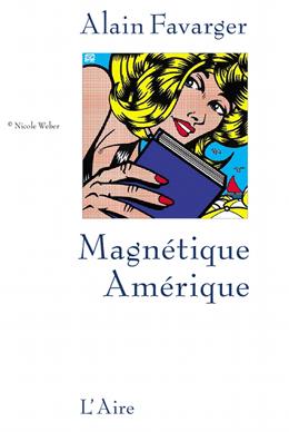 Magnétique Amérique de Alain Favarger