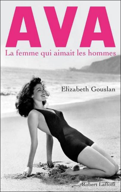 Ava, la femme qui aimait les hommes - Elizabeth Gouslan Ava, la femme qui aimait les hommes - Elizabeth Gouslan