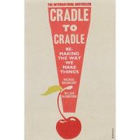 Cradle to cradle: re-thinking the way we make things Cradle to cradle