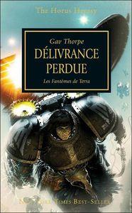 L'Hérésie d'Horus, Tome 17 : Délivrance perdue délivrance perdue