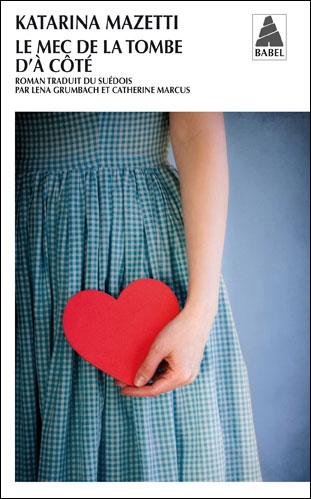 lemecdelatombedacote Le mec de la tombe d’à coté de Katarina Mazetti