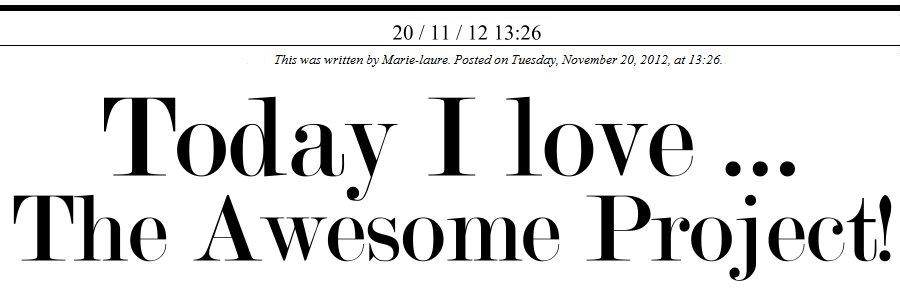 Today I love … The Awesome Project!