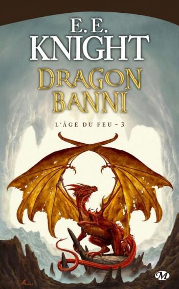L'âge du feu 3 Dragon banni - E. Knight L'âge du feu 3 Dragon banni - E. Knight