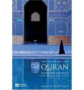 L’histoire du Coran, son historique et sa place dans la vie des musulmans, par Ingrid Mattson
