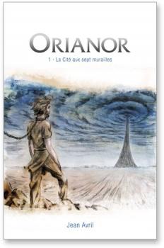 Orianor, Tome 1 : La Cité aux sept murailles de Jean AVRIL http://bazar-de-la-litterature.cowblog.fr/images/Livres2/orianor1.jpg