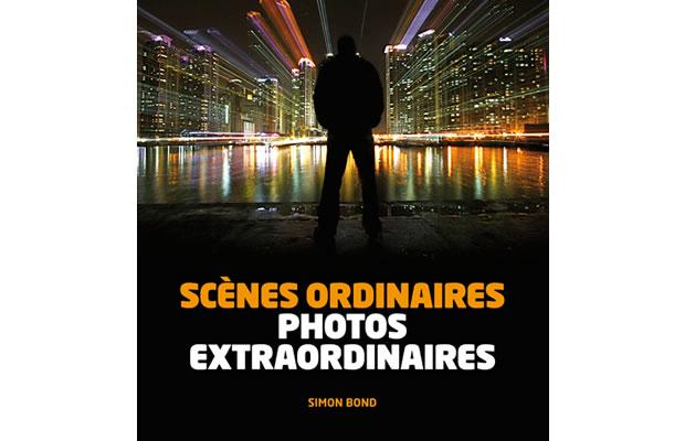 Scènes ordinaires Photos extraordinaires de Simon Bond Scènes ordinaires Photos extraordinaires de Simon Bond