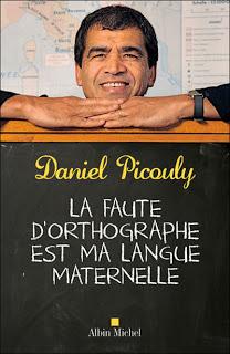 La faute d'orthographe est ma langue maternelle, Daniel Picouly