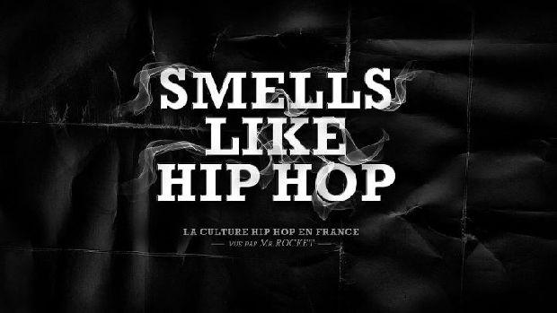 Couverture pour Smells Like Hip-Hop... La Culture Hip-Hop En France