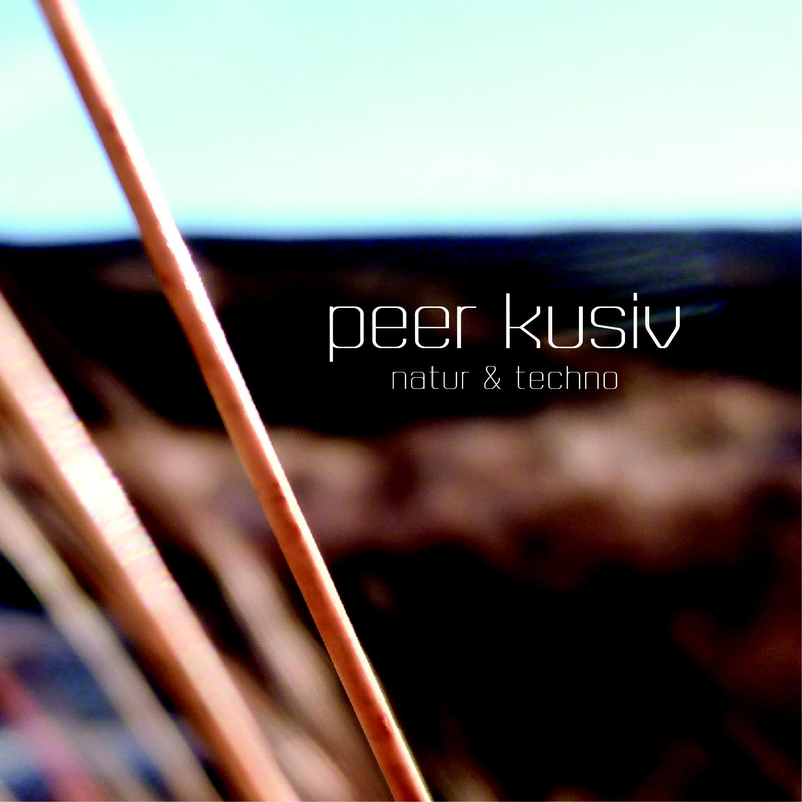 Peer Kusiv - Natur & techno