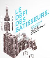Cathédrale de Strasbourg : Saurez-vous relever le défi des bâtisseurs ? Cathédrale de Strasbourg : Saurez-vous relever le défi des bâtisseurs ?