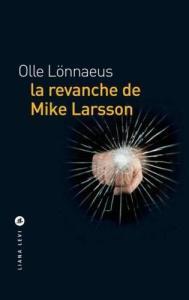 La revanche de Mike Larsson, de Olle Lönnaeus