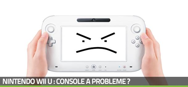 La Nintendo Wii U : console à problème ?