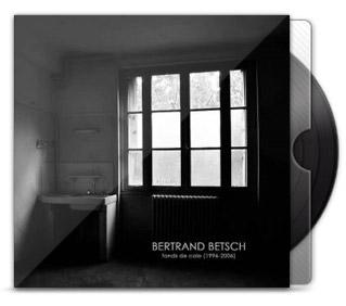 Bertrand Betsch - Fonds de cale, album d'inédits (1996-2006)