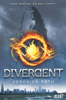 « Divergent » ou ne pas être dans la norme (Veronica Roth) « Divergent » ou ne pas être dans la norme (Veronica Roth)