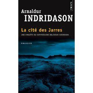 La cité des jarres - Arnaldur INDRIDASON La cité des jarres Arnaldur Indridason Lectures de Liliba