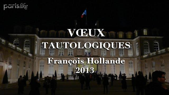 VŒUX TAUTOLOGIQUESde François Hollande 2013VŒUX TAUTOLOGI...