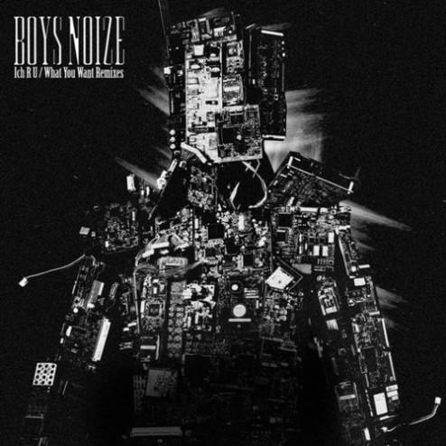 Boys Noize - Ich R U-What You Want EP