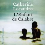 Sortie littéraire: « L’enfant de Calabre » de Catherine Locandro, notre coup de coeur ! Sortie littéraire: « L’enfant de Calabre » de Catherine Locandro, notre coup de coeur !
