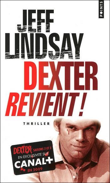 Dexter revient ! - Jeff Lindsay Dexter revient ! - Jeff Lindsay