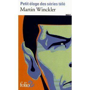 Petit éloge des séries télé, essai par Martin Winckler élogesériestélé