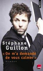 Stéphane Guillon – On m’a demandé de vous calmer