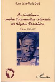 La résistance contre l'occupation coloniale en Région forestière. Guinée 1800 -- 1930