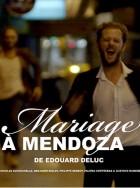 CINEMA : Mariage à Mendoza d’Edouard Deluc