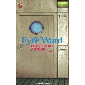 Le ciel tout autour - Amanda EYRE WARD Le ciel tout autour Amanda Eyre Ward Lectures de Liliba