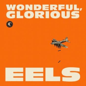 Eels – Wonderful, Glorious Eels - Woderful Glorious