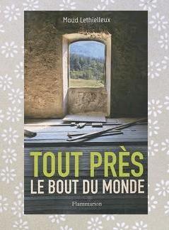 Tout près le bout du monde, Maud Lethielleux toutpres.JPG