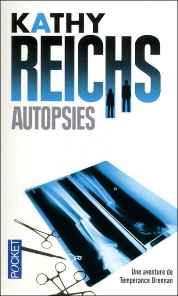 Autopsies - Kathy Reichs Autopsies - Kathy Reichs